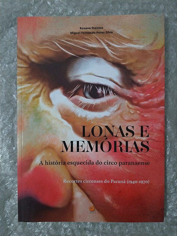 Lonas e Memórias  - Rosana Steinke e Miguel Fernando Perez Silva