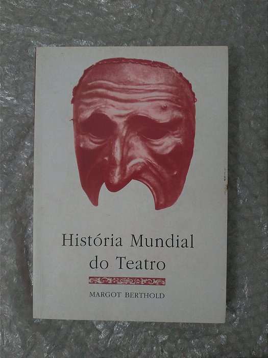 História Mundial do Teatro - Margot Berthold