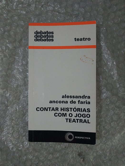 Contar Histórias com o Jogo Teatral - Alessandra Ancona de Faria