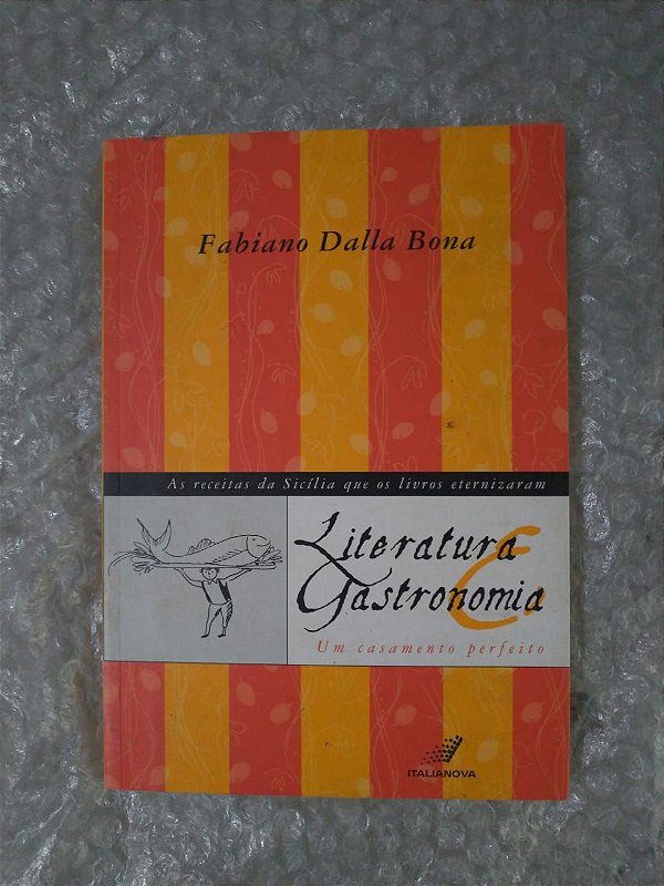 Literatura e Gastronomia - Fabiano Dalla Bona