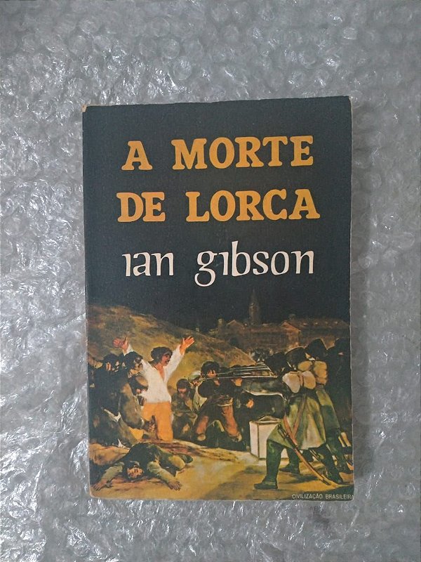 A Morte de Lorca - Ian Gibson