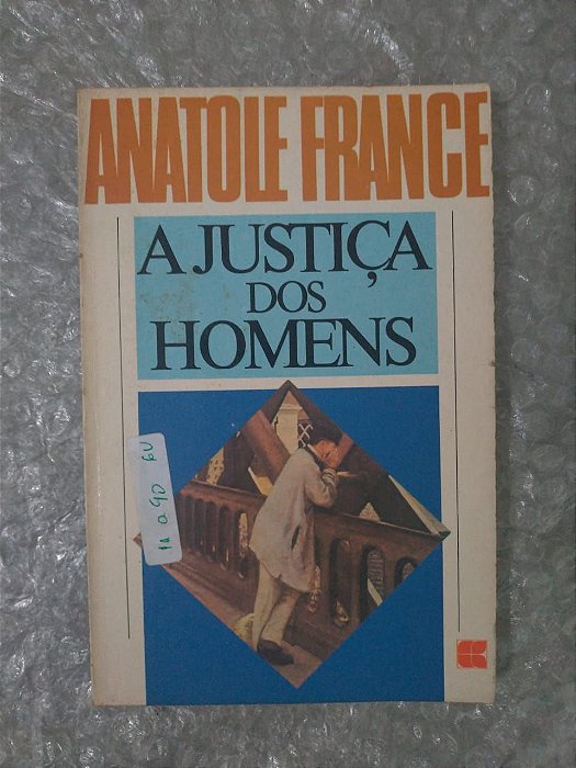 A Justiça dos Homens - Anatole France