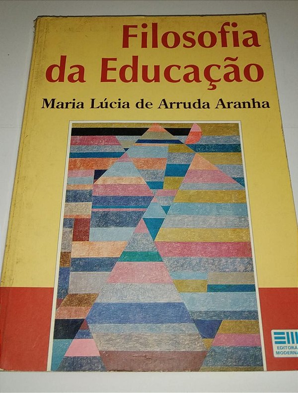 Filosofia da educação - Maria Lúcia de Arruda Aranha