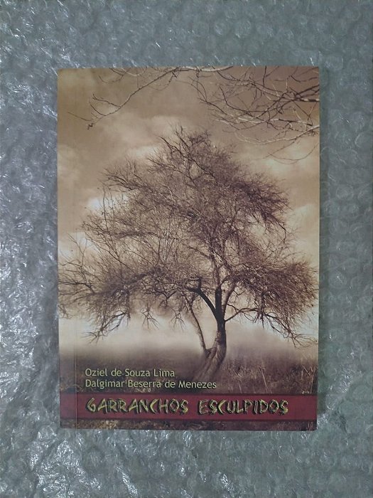 Garranchos Esculpidos - Oziel de Souza Lima e Dalgimar Beserra de Menezes