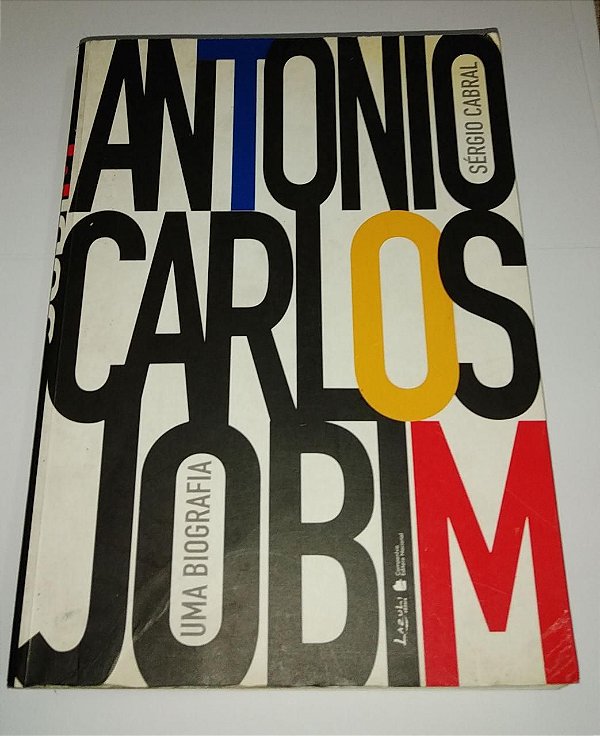 Antonio Carlos Jobim - Sérgio Cabral - Uma biografia