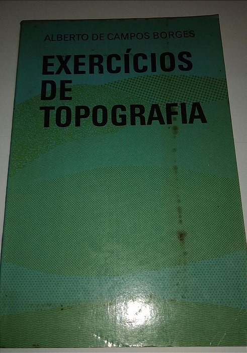 Exercícios de Topografia - Alberto de Campos Borges