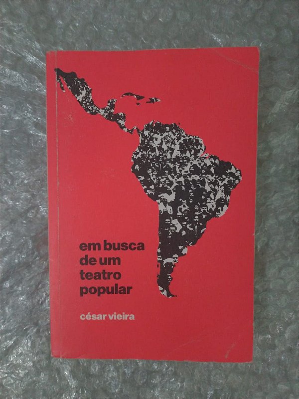 Em Busca de um Teatro Popular - César Vieira