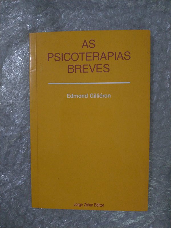 As Psicoterapias Breves - Edmond Gilliéron