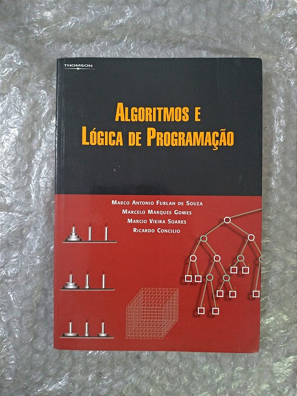Algoritmos e Lógica de Programação - Marco Antonio Furlan de Souza, Entre Outros