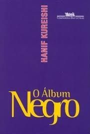 O Álbum negro - Hanif Kureishi