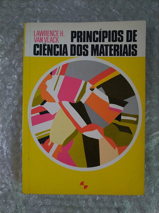 Princípios de Ciência dos Materiais - Lawrence H. Van Vlack