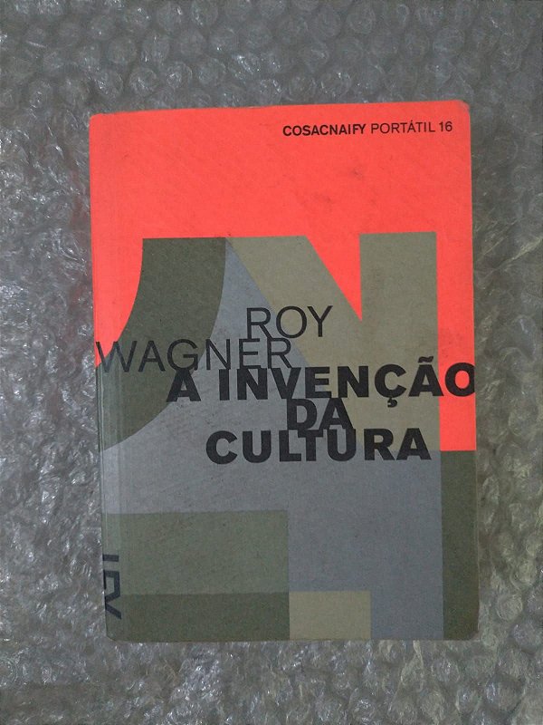 A Invenção da Cultura - Roy Wagner (Cosac Naify)