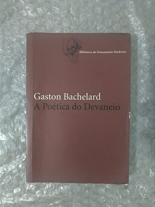 A Poética do Devaneio -  Gaston Bachelard