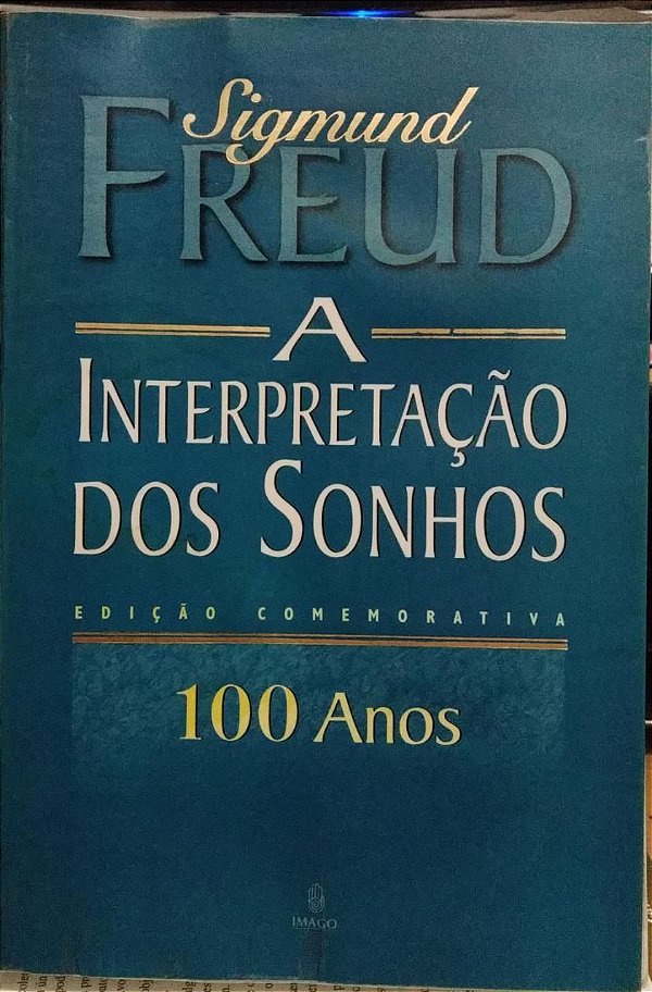A interpretação dos sonhos - Sigmund Freud - Edição comemorativa de 100 anos (danificações)