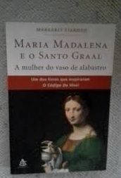 Maria Madalena e o Santo Graal - Margaret Starbird