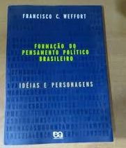 Formação do pensamento político brasileiro - Francisco C. Weffort