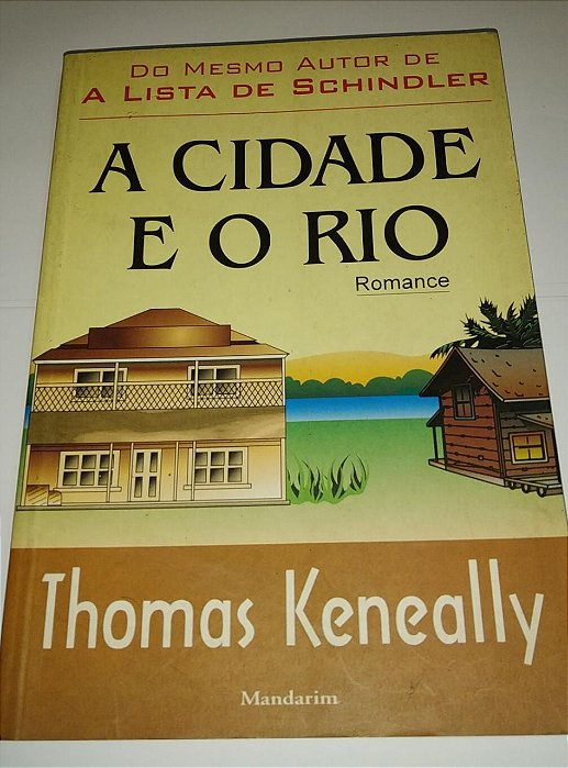 A cidade e o rio - Thomas Keneally