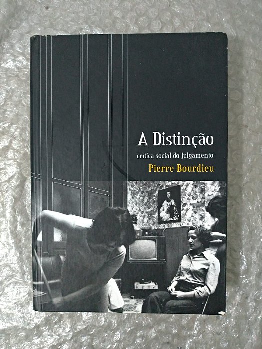 A Distinção Crítica Social do Julgamento - Pierre Bourdieu