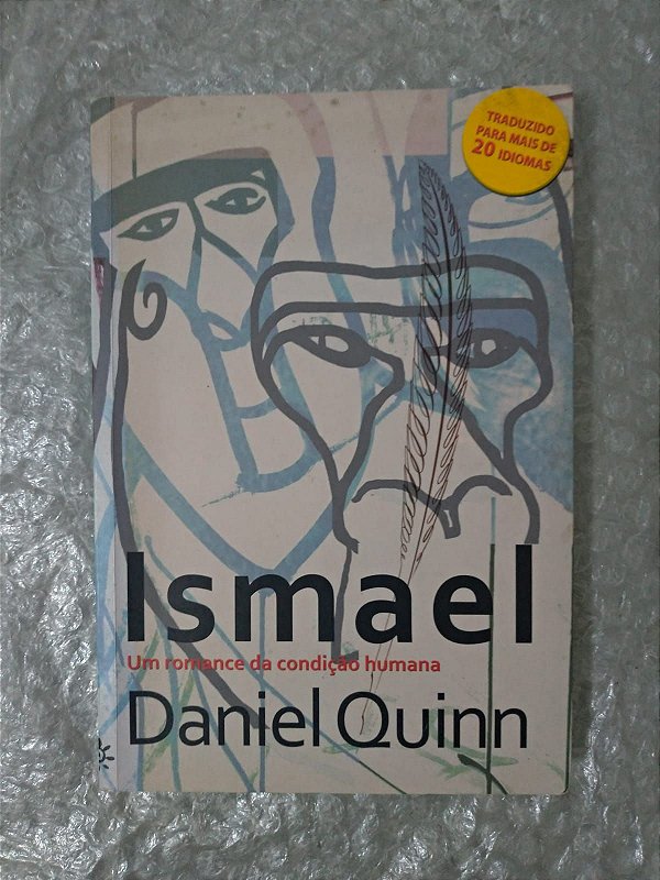 Ismael Um Romance da Condição Humana - Daniel Quinn