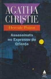 Assassinato no expresso oriente - Agatha Christie  - Nova Fronteira