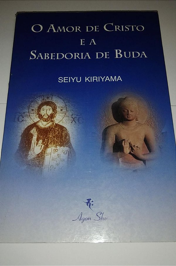 O amor de Cristo e a sabedoria de Buda - Siyu Kiriyama
