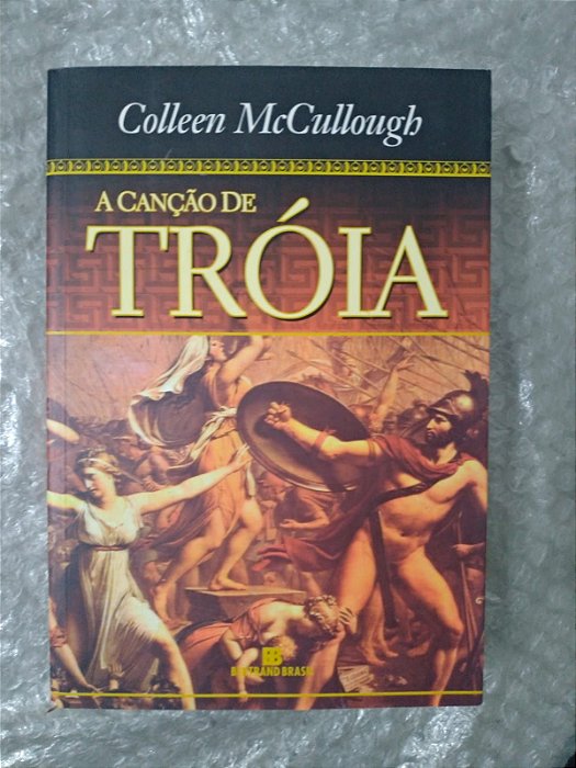 A Canção de Tróia - Colleen McCullough