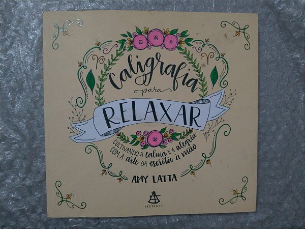 Caligrafia Para Relaxar - Amy Latta
