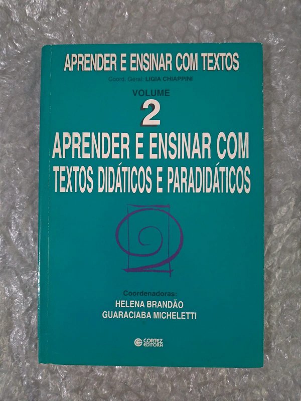 Aprender e Ensinar com Texto 2: Aprender e Ensinar com texto Didáticos e Paradidáticos - Helena Brandão