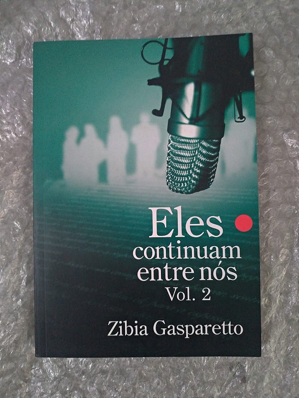 Eles Continuam Entre Nós - Volume Nº2 - Zibia Gasparetto