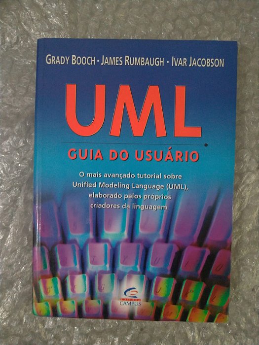 UML Guia do Usuário - Grady Booch, James Rumbaugh e Ivar Jacobson