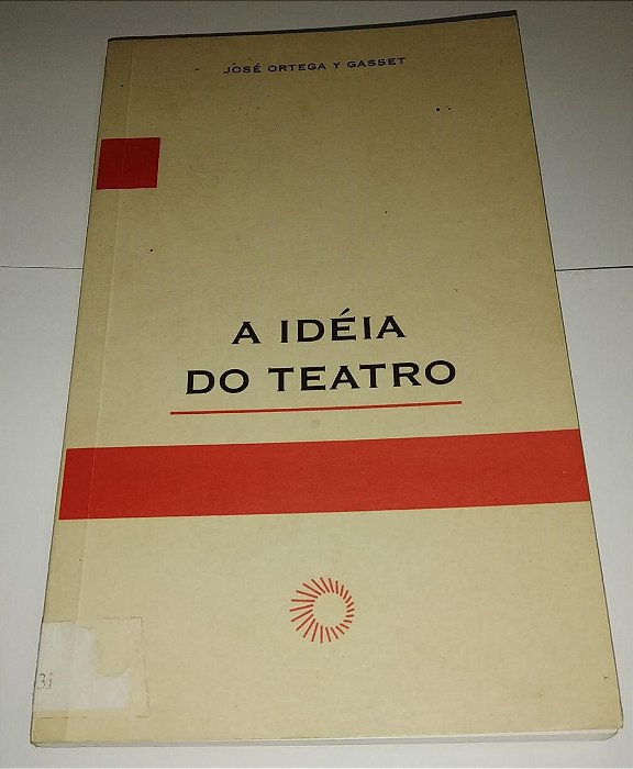 A idéia do teatro - José Ortega y Gasset