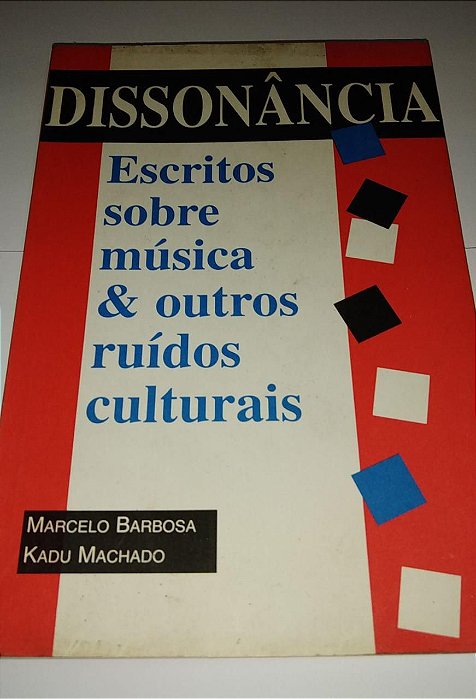 Dissonância - Escritos sobre música e outros ruídos culturais - Marcelo Barbosa