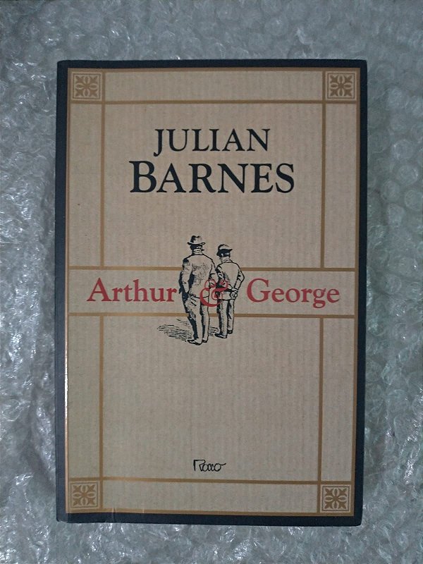 Arthur e George - Julian Barnes