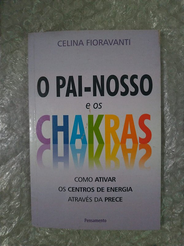 O Pai-Nosso e os Chakras - Celina Fioravanti