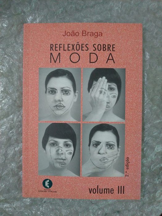 Reflexões Sobre Moda - João Braga Vol. 3