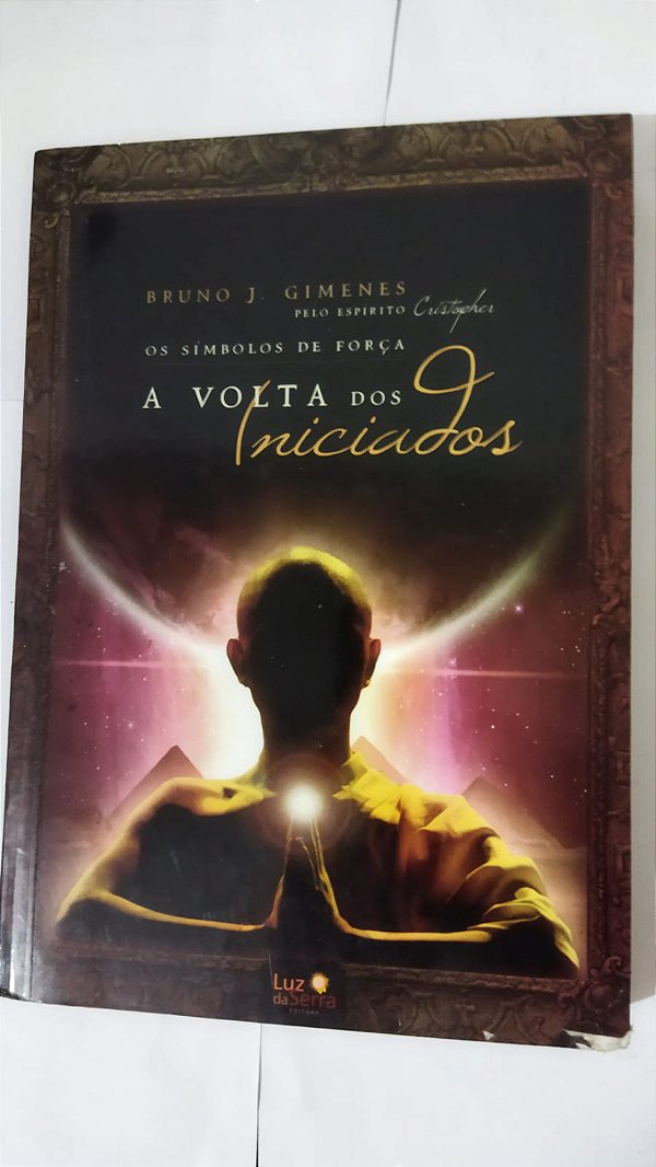 A Volta dos Iniciados - Bruno J. Gimenes