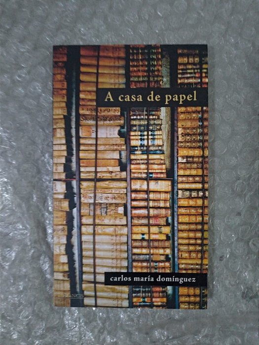 A Casa de Papel - Carlos María Domínguez