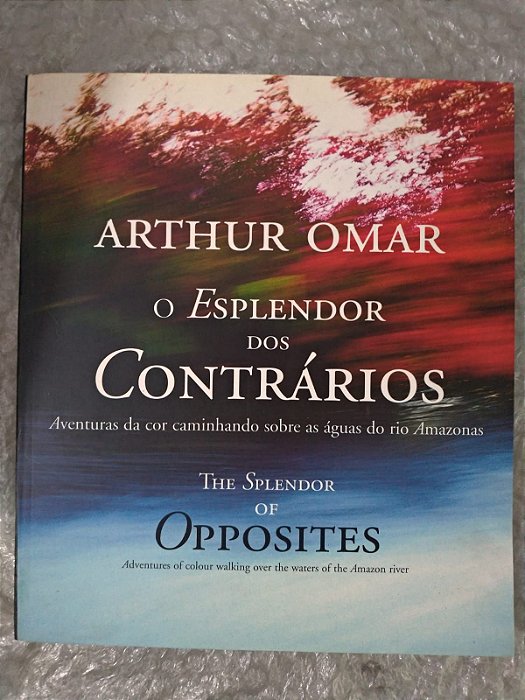 O Esplendor dos Contrários - Arthur Omar