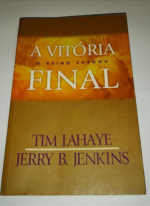 A vitória final - O reino chegou - Tim Lahaye