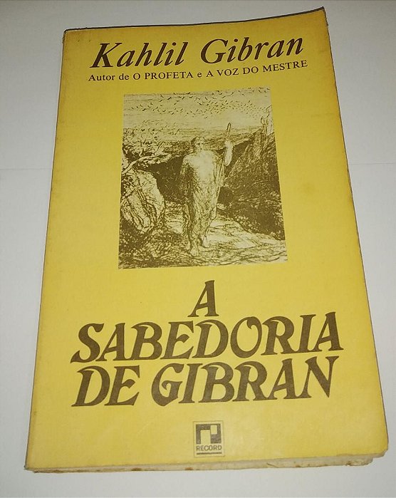 A sabedoria do Gibran - Kahlil Gibran
