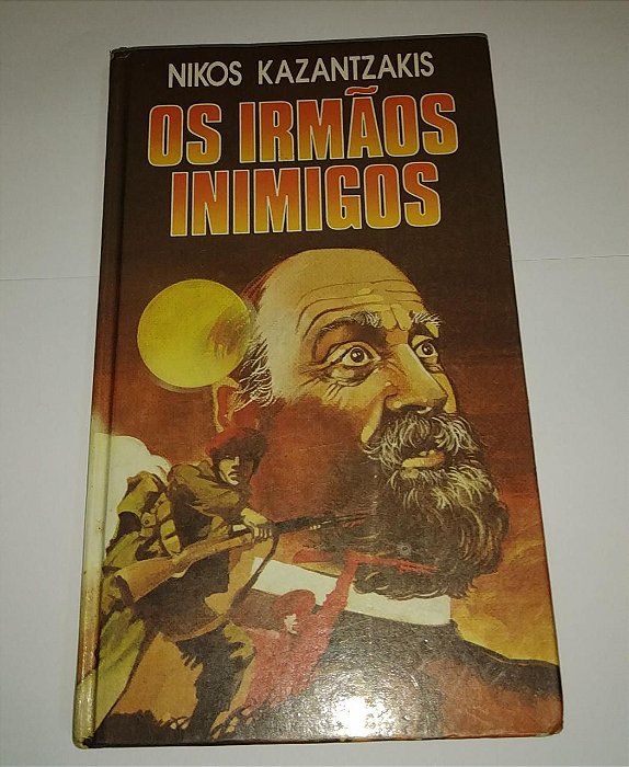 Os irmãos inimigos - Nikos Kazantzakis