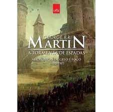 A tormenta de espadas - As crônicas de gelo e fogo 3 - George R. R. Martin
