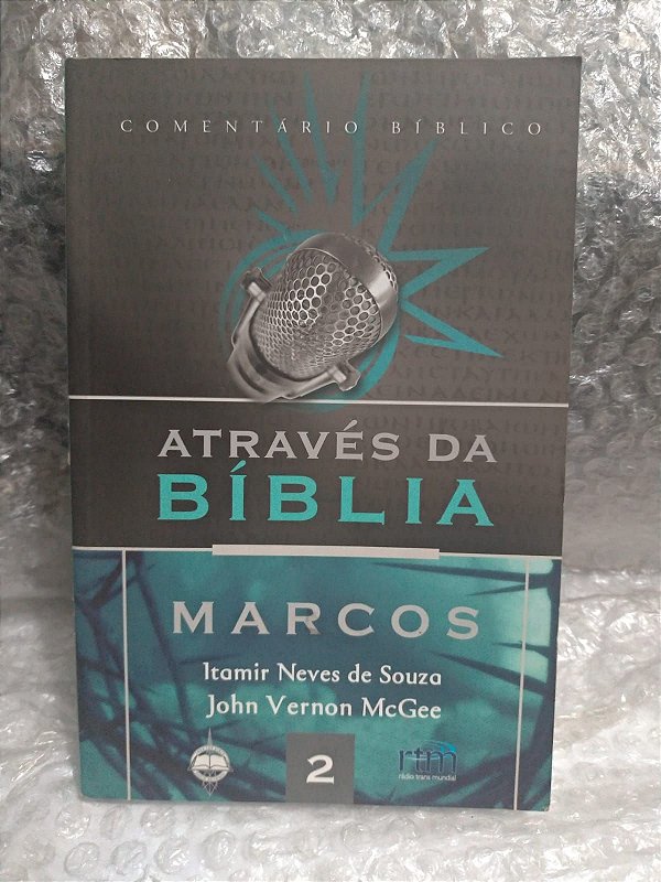 Marcos: Através da Bíblia - Itamir Neves de Souza e John Vernon McGee