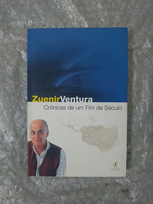 Crônicas de Um fim de Século - Zuenir Ventura