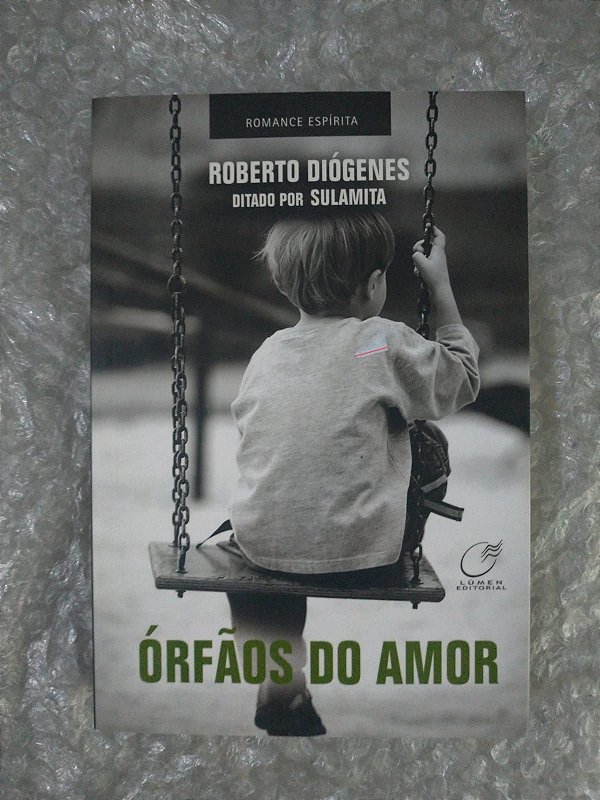 Órfãos do Amor - Roberto Diógenes