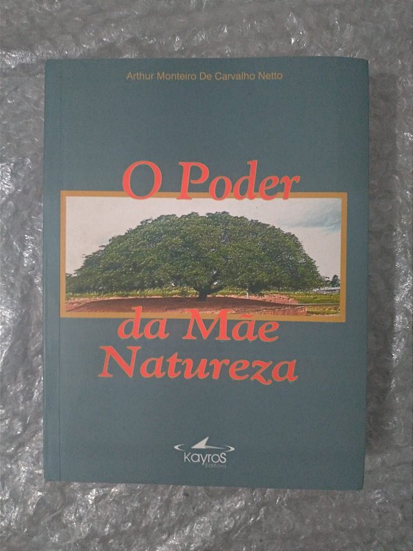 O Poder da Mãe Natureza - Arthur Monteiro de Carvalho Neto