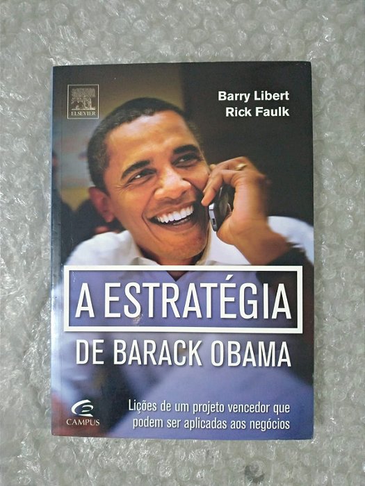 A Estratégia de Barack Obama - Barry Libert e Rick Faulk