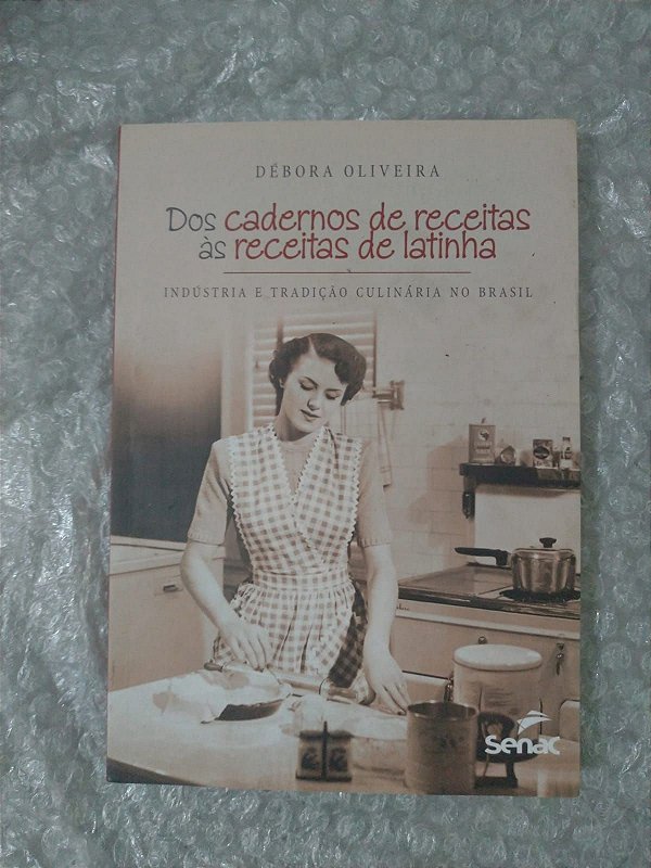 Dos Cadernos de Receitas às de Latinha - Débora Oliveira