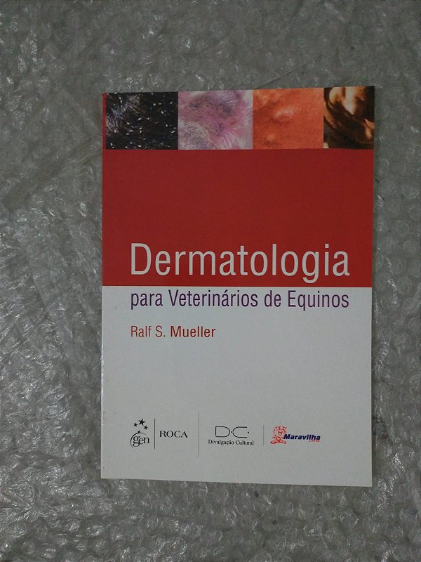 Dermatologia Para Veterinários de Equinos - Ralf S. Mueller