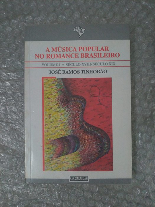 A Música Popular no Romance Brasileiro - José Ramos Tinhorão
